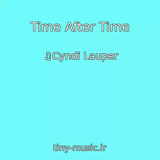 کاور آهنگ Time After Time از ♫Cyndi Lauper