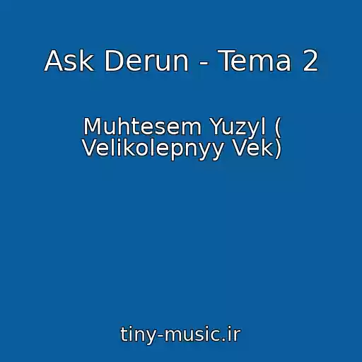 کاور آهنگ Ask Derun - Tema 2 از Muhtesem Yuzyl ( Velikolepnyy Vek)