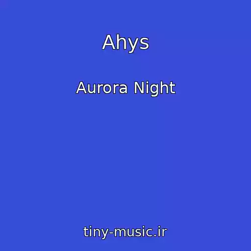 کاور آهنگ Ahys از Aurora Night