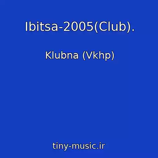 کاور آهنگ Ibitsa-2005(Club). از Klubna (Vkhp)
