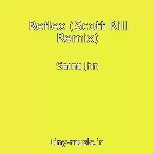 کاور آهنگ Reflex (Scott Rill Remix) از Saint Jhn