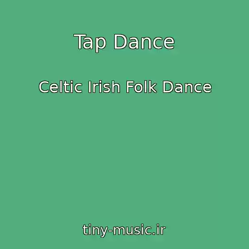 کاور آهنگ Tap Dance از Celtic Irish Folk Dance