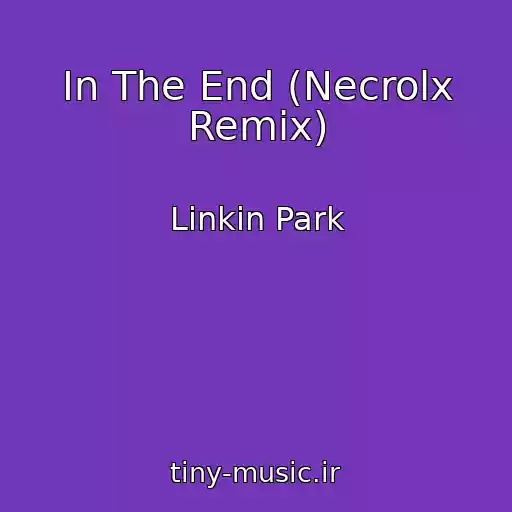 کاور آهنگ In The End (Necrolx Remix) از Linkin Park