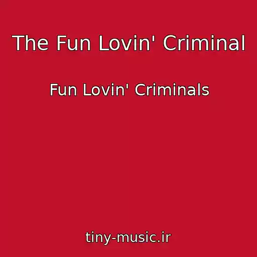 کاور آهنگ The Fun Lovin' Criminal از Fun Lovin' Criminals