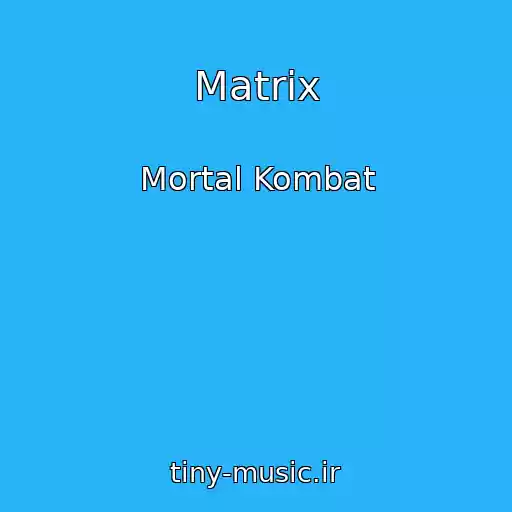 کاور آهنگ Matrix از Mortal Kombat