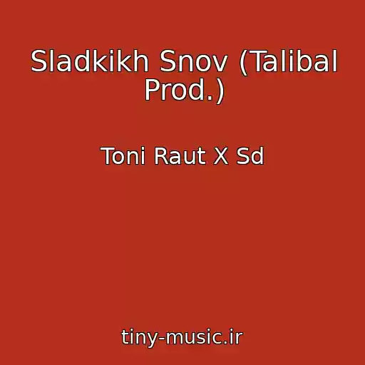 کاور آهنگ Sladkikh Snov (Talibal Prod.) از Toni Raut X Sd
