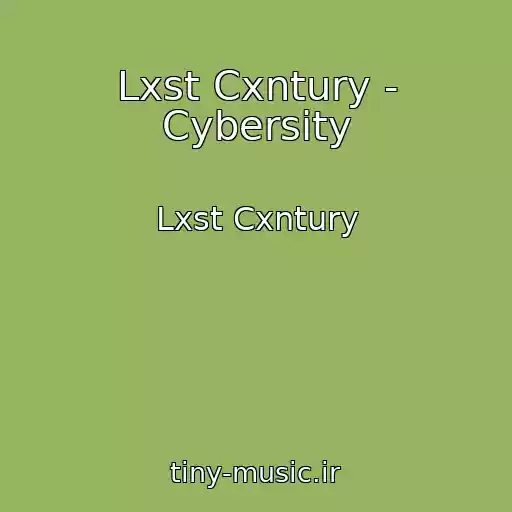 کاور آهنگ Lxst Cxntury - Cybersity از Lxst Cxntury