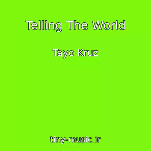 کاور آهنگ Telling The World از Tayo Kruz