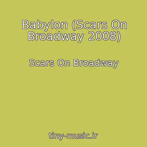 کاور آهنگ Babylon (Scars On Broadway 2008) از Scars On Broadway