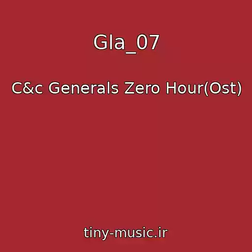کاور آهنگ Gla_07 از C&c Generals Zero Hour(Ost)