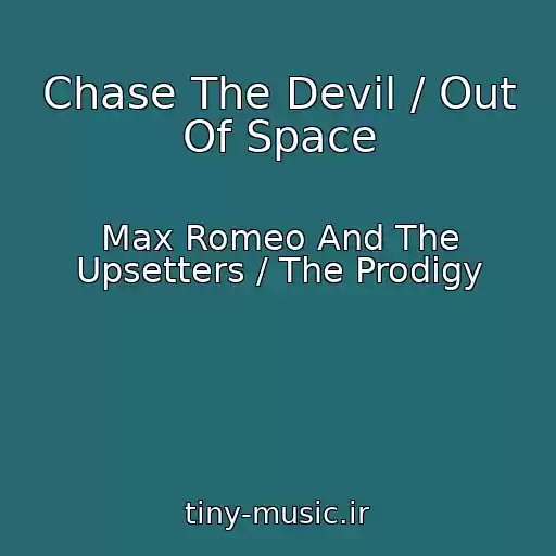 کاور آهنگ Chase The Devil / Out Of Space از Max Romeo And The Upsetters / The Prodigy