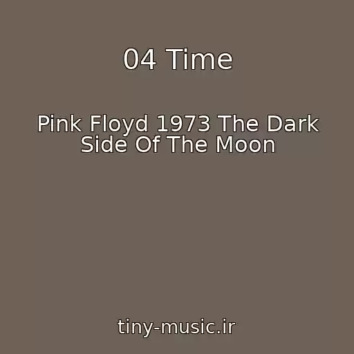 کاور آهنگ 04 Time از Pink Floyd 1973 The Dark Side Of The Moon