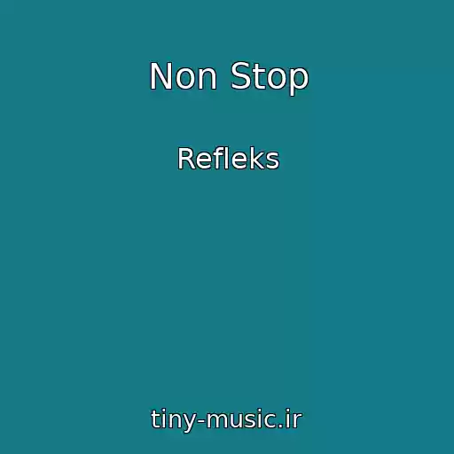 کاور آهنگ Non Stop از Refleks
