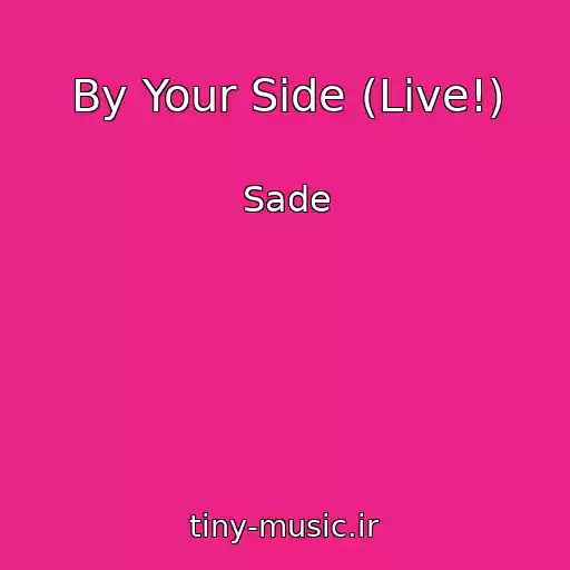 کاور آهنگ By Your Side (Live!) از Sade
