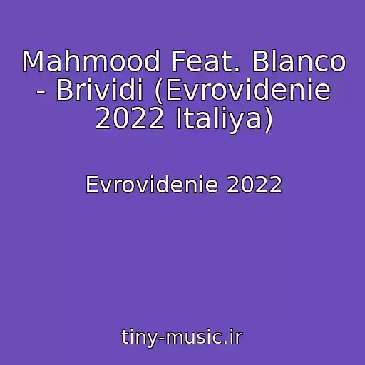 کاور آهنگ Mahmood Feat. Blanco - Brividi (Evrovidenie 2022 Italiya) از Evrovidenie 2022