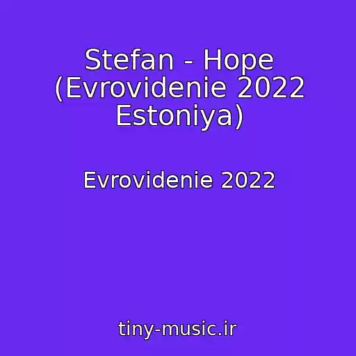 کاور آهنگ Stefan - Hope (Evrovidenie 2022 Estoniya) از Evrovidenie 2022