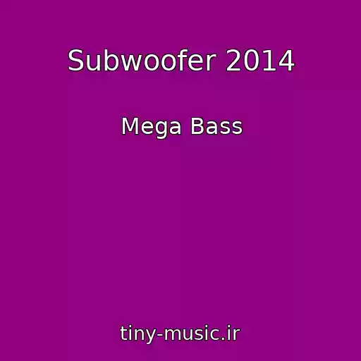 کاور آهنگ Subwoofer 2014 از Mega Bass