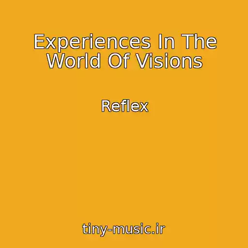 کاور آهنگ Experiences In The World Of Visions از Reflex