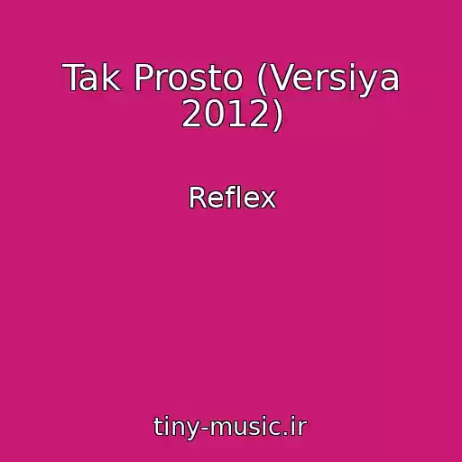 کاور آهنگ Tak Prosto (Versiya 2012) از Reflex