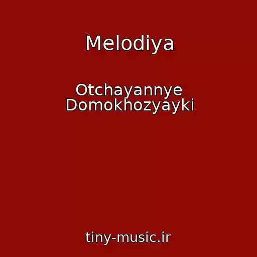 کاور آهنگ Melodiya از Otchayannye Domokhozyayki