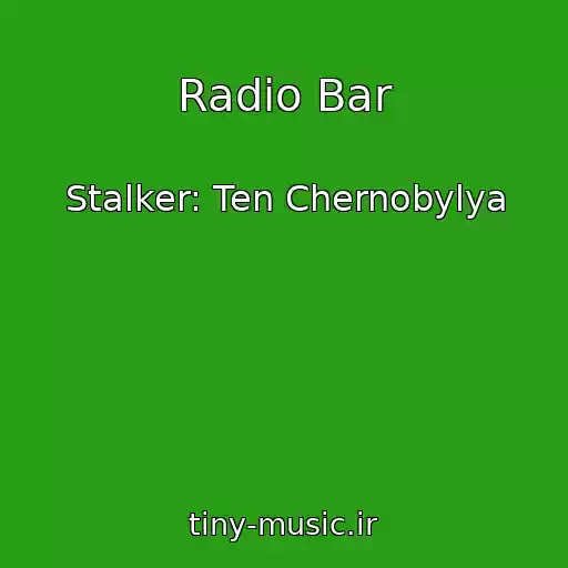 کاور آهنگ Radio Bar از Stalker: Ten Chernobylya