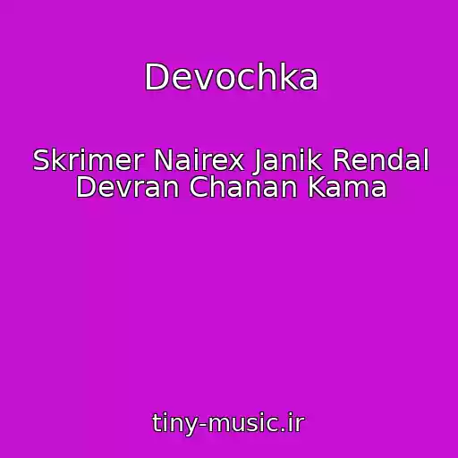 کاور آهنگ Devochka از Skrimer Nairex Janik Rendal Devran Chanan Kama