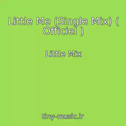 کاور آهنگ Little Me (Single Mix) ( Officiel ) از Little Mix