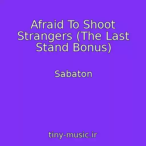 کاور آهنگ Afraid To Shoot Strangers (The Last Stand Bonus) از Sabaton