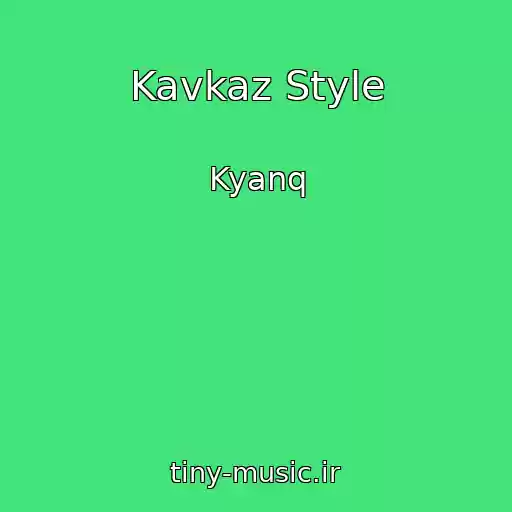 کاور آهنگ Kavkaz Style از Kyanq