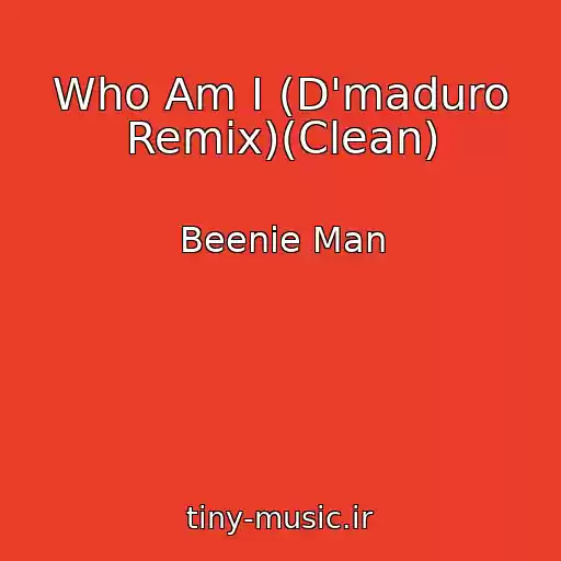 کاور آهنگ Who Am I (D'maduro Remix)(Clean) از Beenie Man