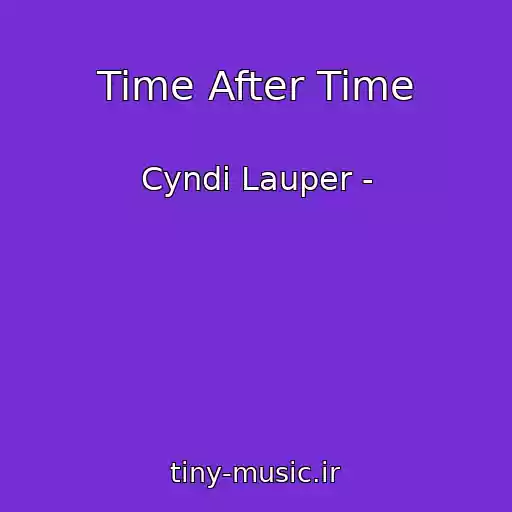 کاور آهنگ Time After Time از Cyndi Lauper -