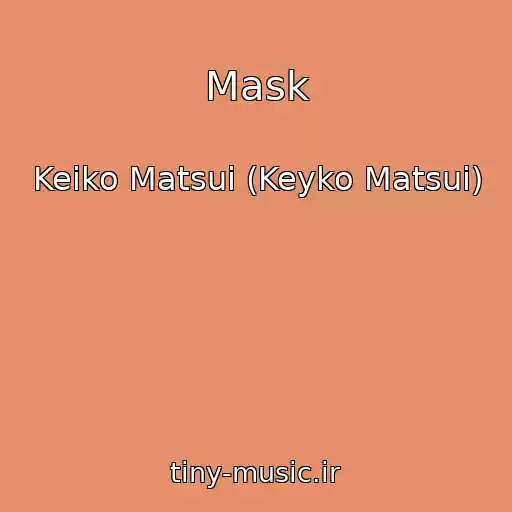 کاور آهنگ Mask از Keiko Matsui (Keyko Matsui)