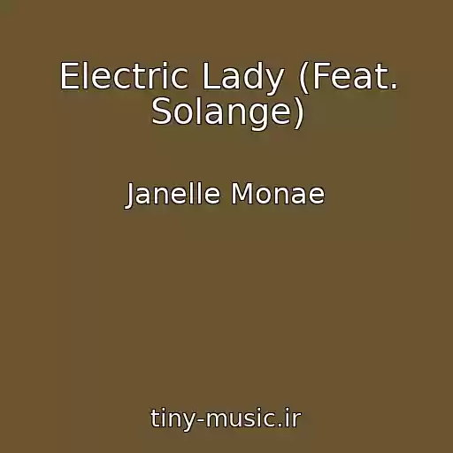 کاور آهنگ Electric Lady (Feat. Solange) از Janelle Monae