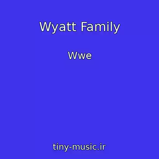 کاور آهنگ Wyatt Family از Wwe