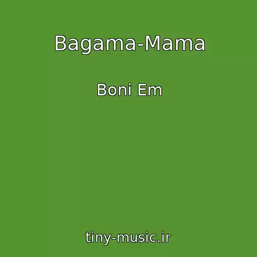 کاور آهنگ Bagama-Mama از Boni Em