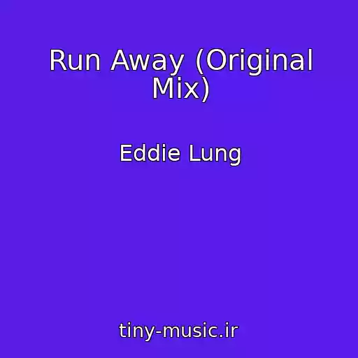 کاور آهنگ Run Away (Original Mix) از Eddie Lung