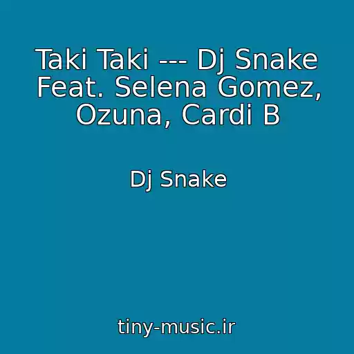 کاور آهنگ Taki Taki --- Dj Snake Feat. Selena Gomez, Ozuna, Cardi B از Dj Snake
