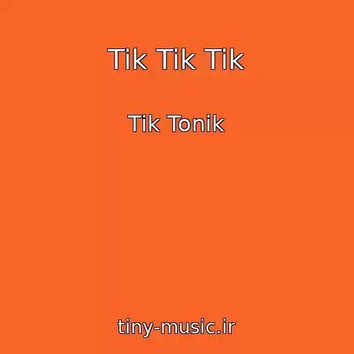 کاور آهنگ Tik Tik Tik از Tik Tonik