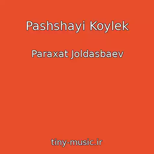 کاور آهنگ Pashshayi Koylek از Paraxat Joldasbaev