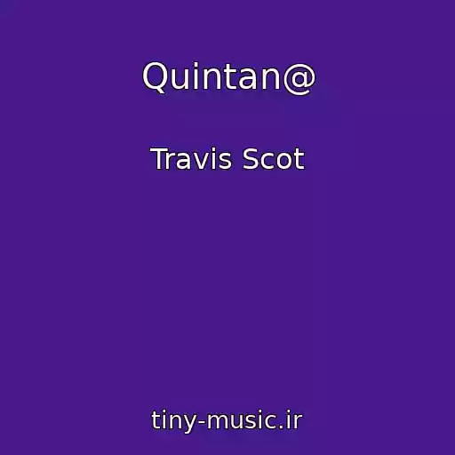 کاور آهنگ Quintan@ از Travis Scot