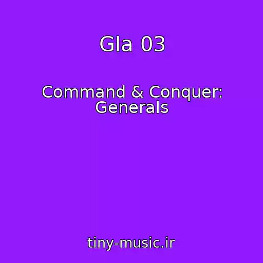 کاور آهنگ Gla 03 از Command & Conquer: Generals