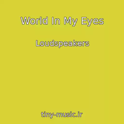 کاور آهنگ World In My Eyes از Loudspeakers