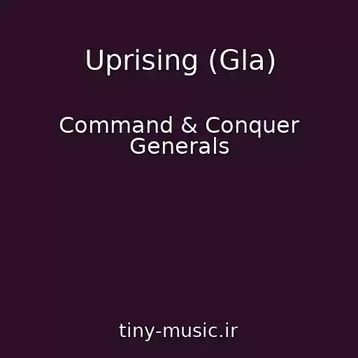 کاور آهنگ Uprising (Gla) از Command & Conquer Generals