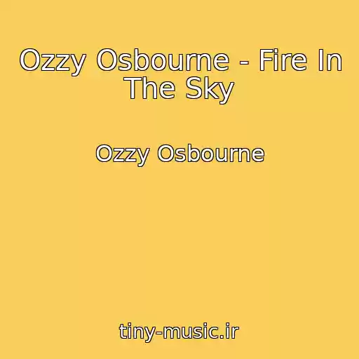 کاور آهنگ Ozzy Osbourne - Fire In The Sky از Ozzy Osbourne