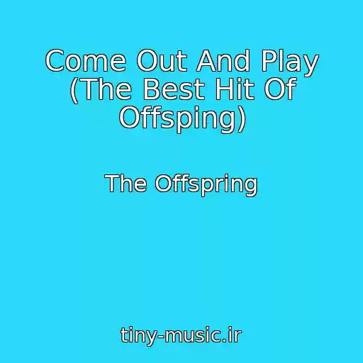 کاور آهنگ Come Out And Play (The Best Hit Of Offsping) از The Offspring