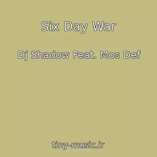 کاور آهنگ Six Day War از Dj Shadow Feat. Mos Def