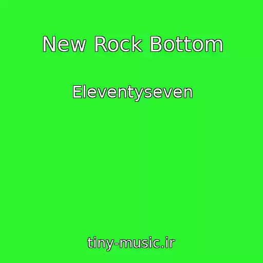 کاور آهنگ New Rock Bottom از Eleventyseven