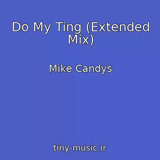 کاور آهنگ Do My Ting (Extended Mix) از Mike Candys