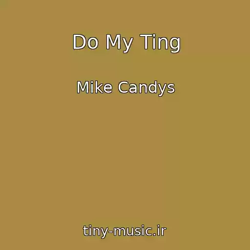 کاور آهنگ Do My Ting از Mike Candys
