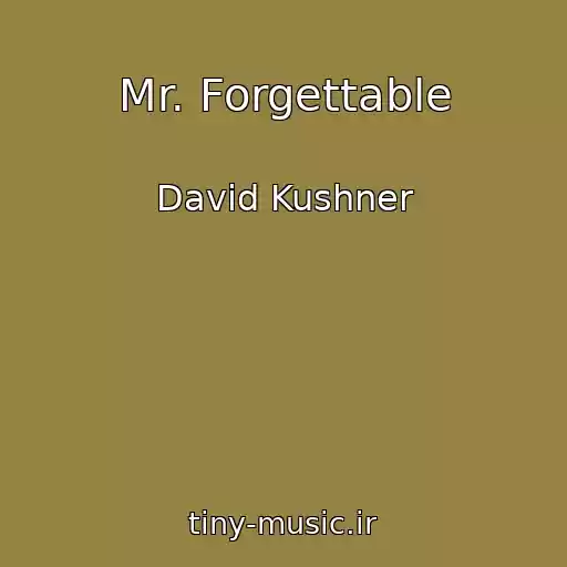 کاور آهنگ Mr. Forgettable از David Kushner